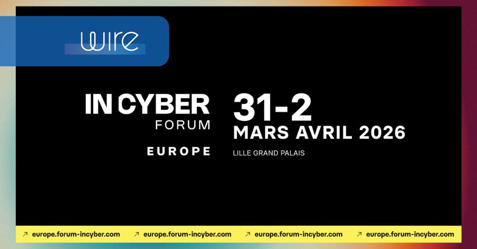 Wire at INCYBER Forum 2026: Europe’s Shift Toward Sovereign Collaboration